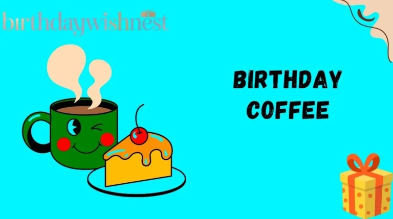 Birthday Coffee