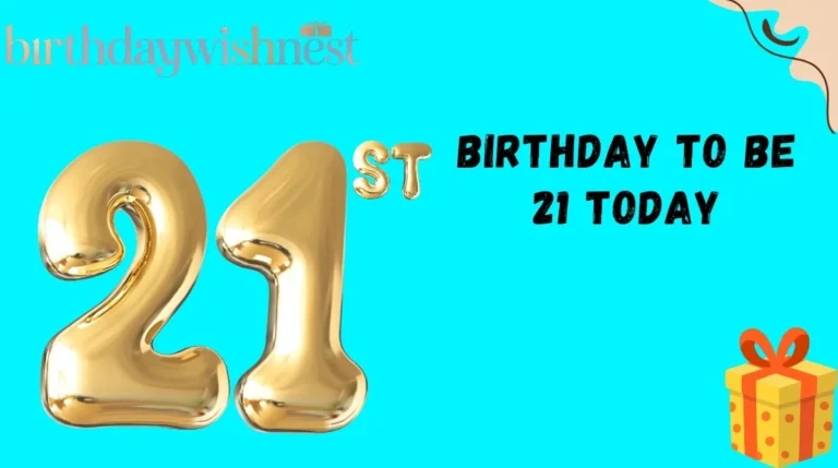Birthday to Be 21 Today