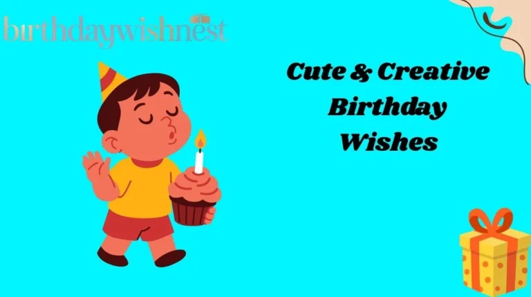 Cute & Creative Birthday Wishes