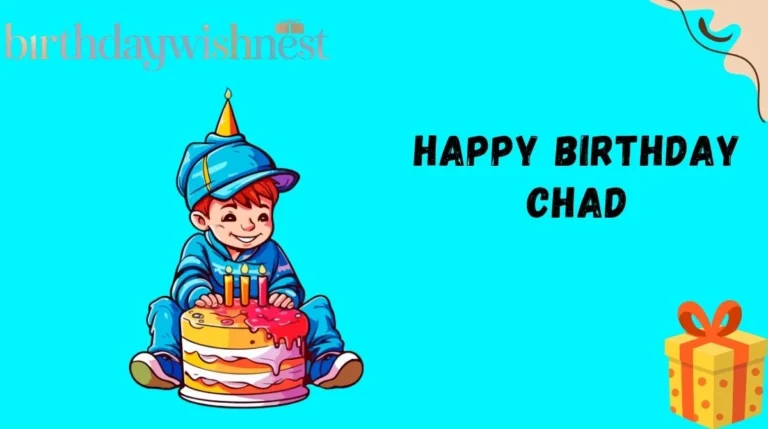 Happy Birthday Chad