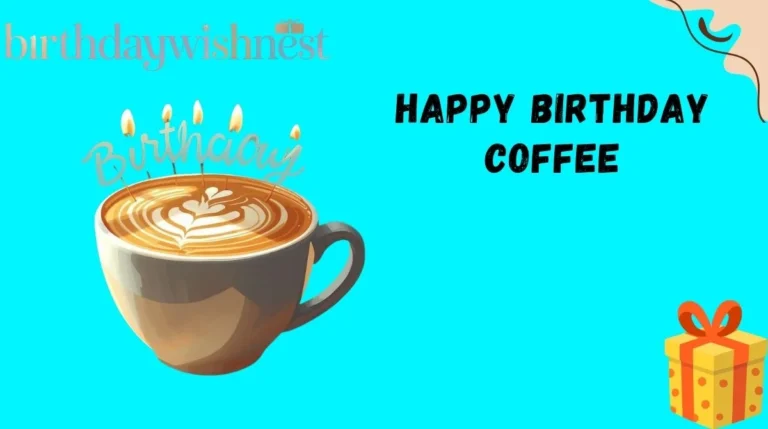 Happy Birthday Coffee