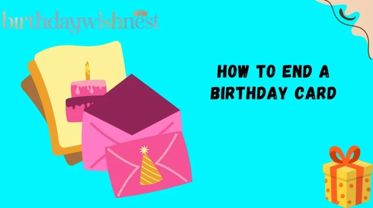 How to End a Birthday Card