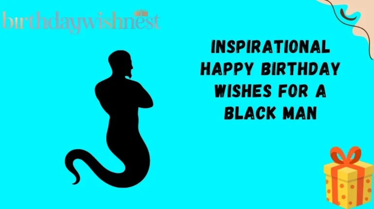 Inspirational Happy Birthday Wishes for a Black Man